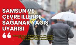 Samsun ve Çevre İllerde Sağanak Yağış Uyarısı