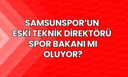 Samsunspor’un Eski Teknik Direktörü Spor Bakanı Mı Oluyor?