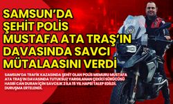 Samsun’da Şehit Polis Mustafa Ata Traş’ın Davasında Savcı Mütalaasını Verdi