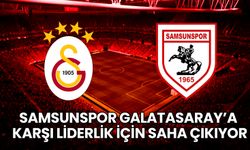 Samsunspor Galatasaray’a Karşı Liderlik İçin Saha Çıkıyor