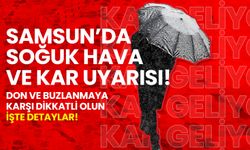 Samsun’da Soğuk Hava ve Kar Uyarısı!