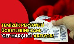 Temizlik Personeli Ücretlerine Zam: 'Cep Harçlığı' Artıyor!