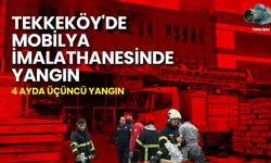 Tekkeköy'de Mobilya İmalathanesinde 4 Ayda Üçüncü Yangın