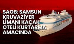 SAOB: Samsun Kruvaziyer Limanı Kaçak Oteli Kurtarma Amacında