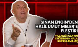 Sinan Engin: Halil Umut Meler Maçın Sonucunu Etkiledi