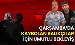 Çarşamba’da Kaybolan Balıkçılar İçin Arama Çalışmaları Sürüyor