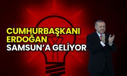 Cumhurbaşkanı Erdoğan Samsun’a Geliyor!