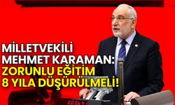 Milletvekili Mehmet Karaman: Zorunlu Eğitim 8 Yıla Düşürülmeli!