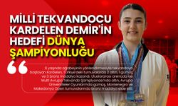 Milli Tekvandocu Kardelen Demir'in Hedefi Dünya Şampiyonluğu