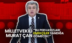 CHP’li Murat Çan: Bu Pervasızları Emekçiler Sandığa Gömecek!