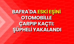 Samsun Bafra'da Eski Eşini Otomobille Çarpıp Kaçtı: Şüpheli Yakalandı