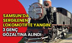 Samsun’da Sergilenen Lokomotifte Yangın: 3 Genç Gözaltına Alındı