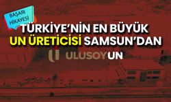 Türkiye’nin En Büyük Un Üreticisi Samsun’dan: ULUSOY UN