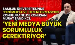 Murat Sandıkçı: Yeni Medya Büyük Sorumluluk Gerektiriyor