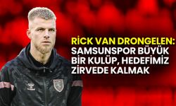 Drongelen: Samsunspor Büyük Bir Kulüp, Hedefimiz Zirvede Kalmak