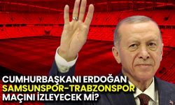 Cumhurbaşkanı Erdoğan Samsunspor-Trabzonspor Maçını İzleyecek mi?