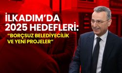 İlkadım’da 2025 Hedefleri: Borçsuz Belediyecilik ve Yeni Projeler