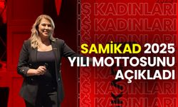 SAMİKAD 2025 Yılı Mottosunu Açıkladı