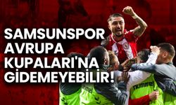 Samsunspor Avrupa Kupaları'na Gidemeyebilir!