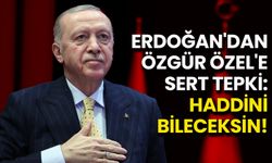 Erdoğan'dan Özgür Özel'e Sert Tepki: Haddini Bileceksin!