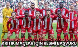 Samsunspor’dan TFF’ye Yabancı Hakem Talebi!