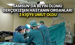 Samsun’da Beyin Ölümü Gerçekleşen Hastanın Organları 3 Kişiye Umut Oldu