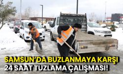 Samsun’da Buzlanmaya Karşı 24 Saat Tuzlama Çalışması!