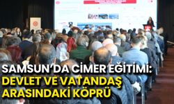 Samsun’da CİMER Eğitimi: Devlet ve Vatandaş Arasındaki Köprü