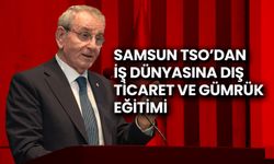 Samsun TSO’dan İş Dünyasına Dış Ticaret ve Gümrük Eğitimi