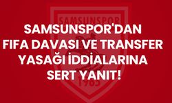 Samsunspor'dan FIFA Davası ve Transfer Yasağı İddialarına Sert Yanıt!