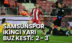 Samsunspor İkinci Yarıda Maçı Hediye Etti: 2 - 3