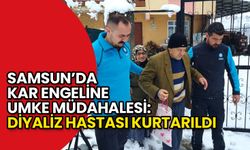 Samsun’da Kar Engeline UMKE Müdahalesi: Diyaliz Hastası Kurtarıldı