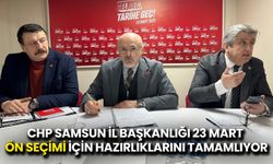 CHP Samsun İl Başkanlığı 23 Mart Ön Seçimi İçin Hazırlıklarını Tamamlıyor