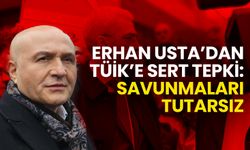 Erhan Usta’dan TÜİK’e Sert Tepki: Savunmaları Tutarsız