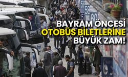 Bayram Öncesi Otobüs Biletlerine Büyük Zam!