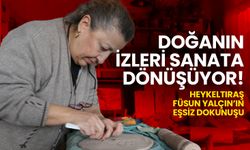 Doğanın İzleri Sanata Dönüşüyor! Heykeltıraş Füsun Yalçın’ın Eşsiz Dokunuşu