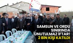 Samsun ve Ordu Sınırında Unutulmaz İftar! 2 Bin Kişi Katıldı