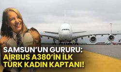 Samsun'un Gururu: Airbus A380’in İlk Türk Kadın Kaptanı!