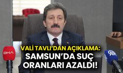 Samsun Valisi Orhan Tavlı: Samsun’da Suç Oranları Azaldı!