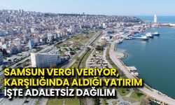 Samsun Vergi Veriyor İşte Karşılığında Aldığı Yatırım!