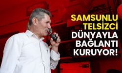 Samsunlu Telsizci Dünyayla Bağlantı Kuruyor!