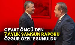 Cevat Öncü’den CHP Genel Başkanı Özgür Özel’e Samsun Raporu
