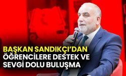 Başkan Sandıkçı’dan Öğrencilere Destek ve Sevgi Dolu Buluşma