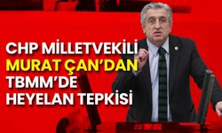 CHP’li Murat Çan’dan TBMM’de Heyelan Tepkisi