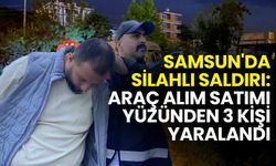 Samsun'da Silahlı Saldırı: Araç Alım Satımı Yüzünden 3 Kişi Yaralandı