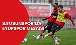 Samsunspor’da Eyüpspor Mesaisi