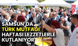 Samsun’da Türk Mutfağı Haftası Lezzetlerle Kutlanıyor
