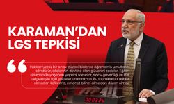 Karaman’dan LGS Tepkisi: Adalet Olmadan Kalkınma Olmaz