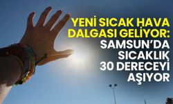 Yeni Sıcak Hava Dalgası Geliyor