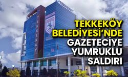 Tekkeköy Belediyesi’nde Gazeteciye Yumruklu Saldırı